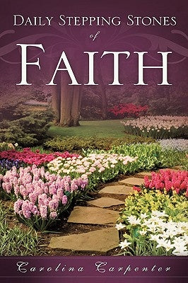 Daily Stepping Stones of Faith by Carpenter, Carolina