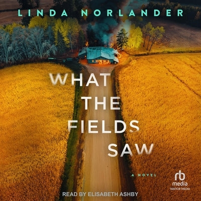 What the Fields Saw by Norlander, Linda