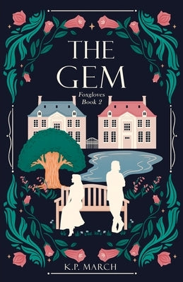 The Gem: Foxgloves Regency Romance Book 2 by March, K. P.