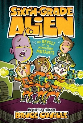 The Revolt of the Miniature Mutants by Coville, Bruce