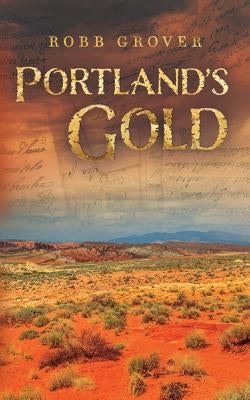 Portland's Gold by Grover, Robb