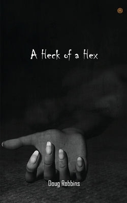 A Heck of a Hex by Robbins, Doug