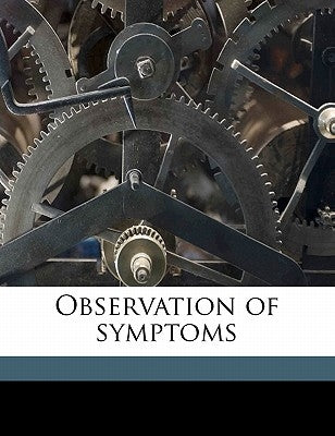Observation of Symptoms by Hawes, Alfred T. 1874