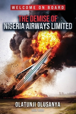 The Demise of Nigeria Airways Limited by Olusanya, Olatunji