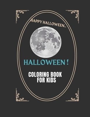 Coloring Book For Kids Ages 3-10: Childrens activity coloring books For toddlers and kids ages 3 4 5 6 7 8 9 10 by Day, Halloween