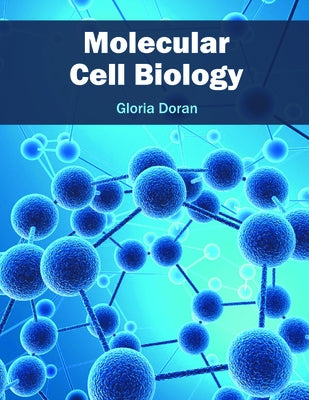 Molecular Cell Biology by Doran, Gloria
