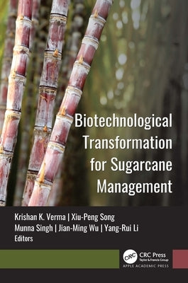 Biotechnological Transformation for Sugarcane Management by Verma, Krishan K.