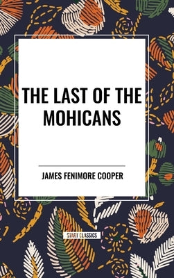 The Last of the Mohicans by Fenimore Cooper, James