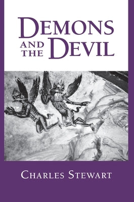 Demons and the Devil by Stewart, Charles