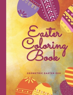 Easter Coloring Book, Geometric Easter Egg: Mandala Easter Egg, Coloring Book for Adults by Books, Coloring