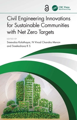 Civil Engineering Innovations for Sustainable Communities with Net Zero Targets by Kolathayar, Sreevalsa