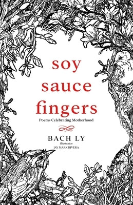 Soy Sauce Fingers: Poems celebrating motherhood by Rivera, Jay Mark