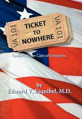 Ticket to Nowhere by Esquibel M. D., Edward V.
