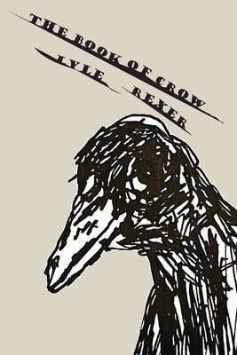 The Book Of Crow by Rexer, Lyle