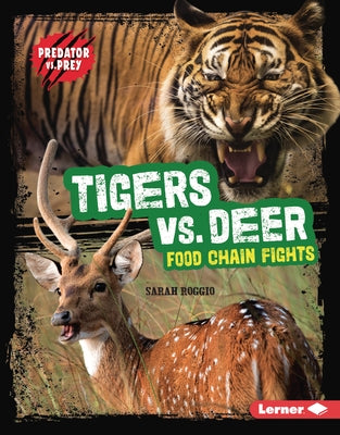 Tigers vs. Deer: Food Chain Fights by Roggio, Sarah