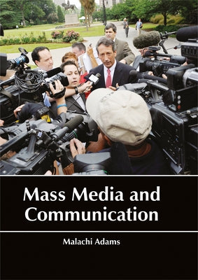 Mass Media and Communication by Adams, Malachi