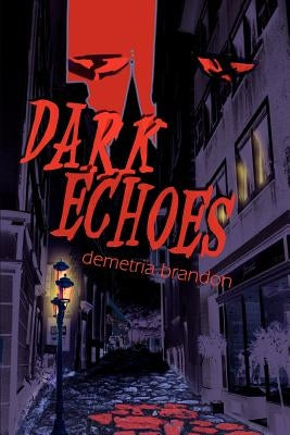 Dark Echoes by Brandon, Demetria
