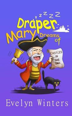 Mary Draper Dreams of Castles in the Sky by Chambers, Robin