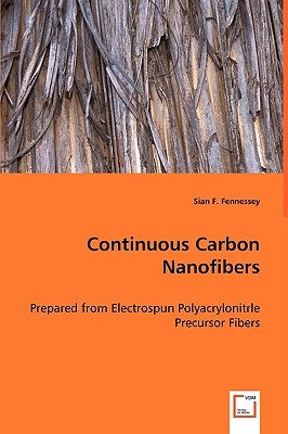 Continuous Carbon Nanofibers by Fennessey, Sian F.