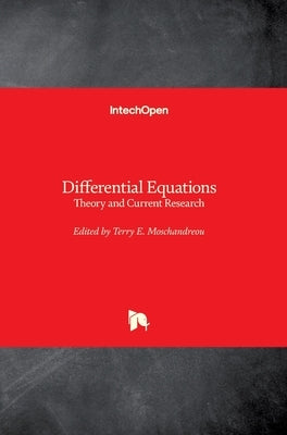 Differential Equations: Theory and Current Research by Moschandreou, Terry E.