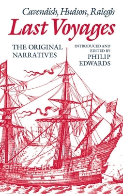 Last Voyages: Cavendish, Hudson, Ralegh by Edwards, Philip