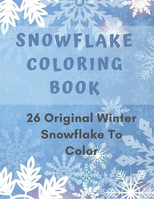Snowflake Coloring Book: 26 Winter Snowflake Design to Color, Fun For Adult by Lark, Coloring