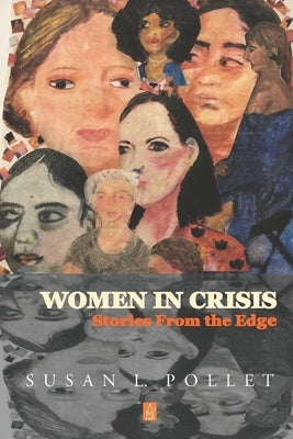 Women In Crisis: Stories From the Edge by Pollet, Susan L.