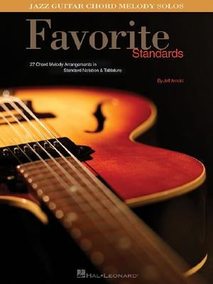 Favorite Standards: Jazz Guitar Chord Melody Solos by Hal Leonard Corp