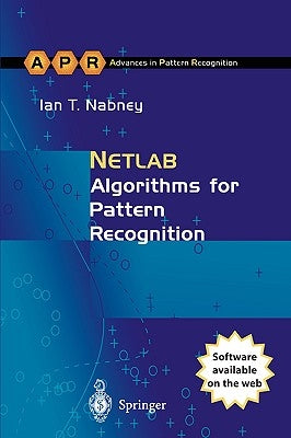 Netlab: Algorithms for Pattern Recognition by Nabney, Ian T.