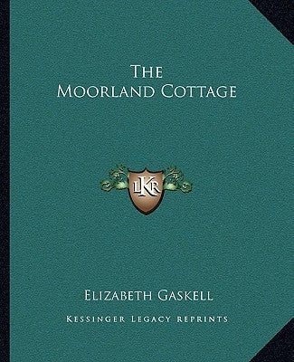 The Moorland Cottage by Gaskell, Elizabeth