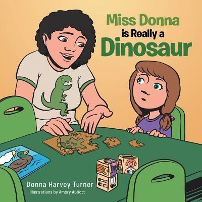 Miss Donna is Really a Dinosaur by Turner, Donna Harvey