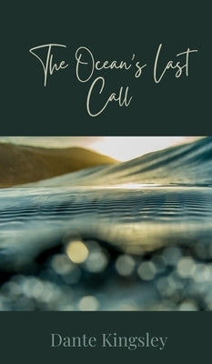 The Ocean's Last Call by Kingsley, Dante