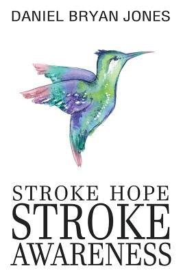 Stroke Hope Stroke Awareness: Stroke awareness by Jones, Danny Bryan