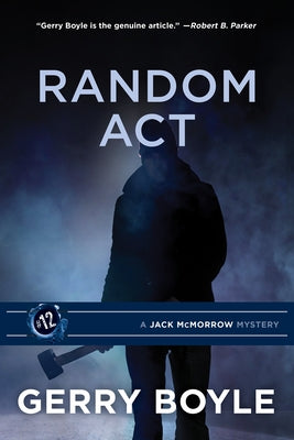 Random ACT: A Jack McMorrow Mystery #12 by Boyle, Gerry