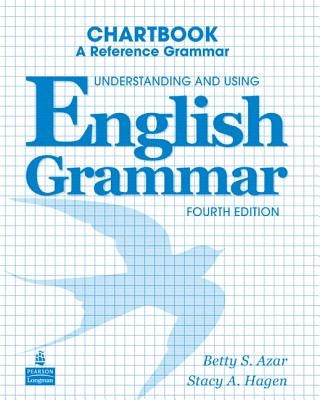 Understanding and Using English Grammar Chartbook by Azar, Betty S.