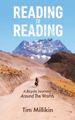 Reading to Reading: A Bicycle Journey Around The World by Millikin, Tim
