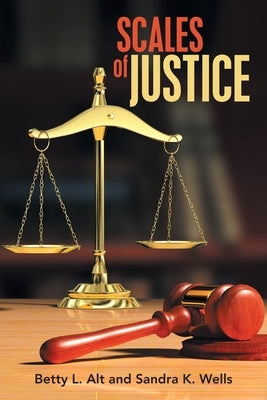 Scales of Justice by Alt, Betty L.