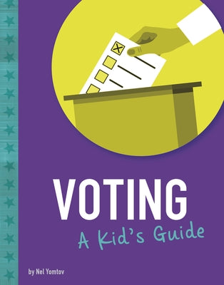 Voting: A Kid's Guide by Yomtov, Nel