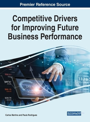 Competitive Drivers for Improving Future Business Performance by Martins, Carlos