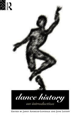 Dance History: An Introduction by Adshead-Lansdale, Janet