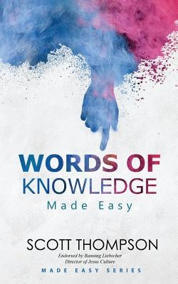 Words of Knowledge Made Easy by Thompson, Scott