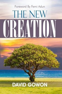 The New Creation by Adun, Femi