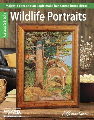 Cross Stitch Wildlife Portraits: Majestic Deer and an Eagle Make Handsome Home Decor! by Leisure Arts