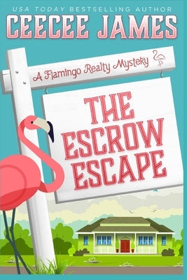 The Escrow Escape by James, Ceecee