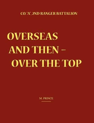 Overseas and Then Over the Top by Prince, M.