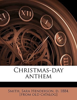 Christmas-Day Anthem by Smith, Sara Henderson