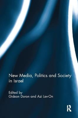 New Media, Politics and Society in Israel by Doron, Gideon