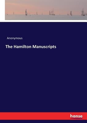 The Hamilton Manuscripts by Anonymous