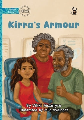 Kirra's Armour - Our Yarning by McIntyre, Vikki
