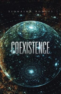 Coexistence by Bowles, Sionainn
